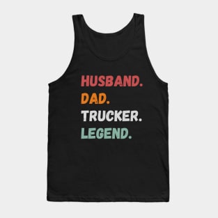 Husband Dad Trucker Legend Tank Top